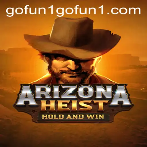 Unveiling the Thrilling World of ArizonaHeist