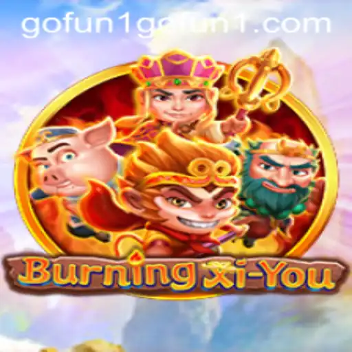 Explore the World of BurningXiYou: An Epic Adventure Awaits