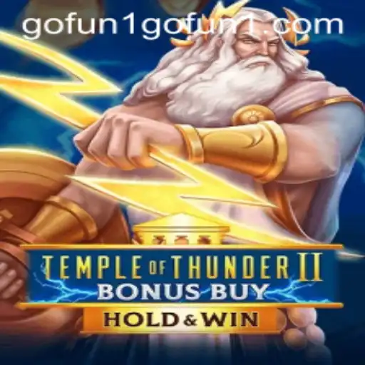 Discover the Excitement of TempleofThunderIIBonusBuy
